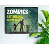 ZOMBIES EAT BRAINS, YOU'RE SAFE - Walking Dead Inspired Rustic Metal Sign [1753]